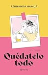 Quédatelo todo