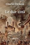 Le due città: (Ed...