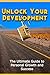 Unlock Your Development: The Ultimate Guide to Personal Growth and Success