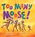 Too Many Moose by Kathy Sherman