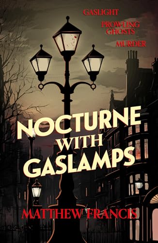 Nocturne with Gaslamps (Kindle Edition)