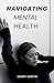 Navigating Mental Health