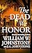 The Dead We Honor by William W. Johnstone