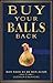 Buy Your Balls Back: Men Ne...