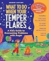 What to Do When Your Temper Flares by Dawn Huebner