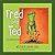 Fred and Ted: The Adventure...