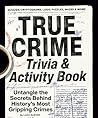 True Crime Trivia & Activity Book by Lana  Barnes