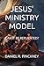 JESUS' MINISTRY MODEL by Daniel R. Pinckney