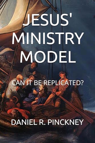 JESUS' MINISTRY MODEL: CAN IT BE REPLICATED? (Paperback)