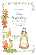 Lucy Under Siege and Other Stories: The Girls of Little Barton in Autumn