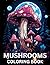 Mushrooms Coloring Book: Am...