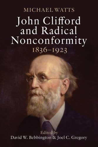 John Clifford and Radical Nonconformity: 1836–1923 (Paperback)