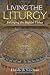 Living the Liturgy by Elizabeth A Newman