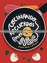 PRUEBA: Cocinando Recuerdos con el ABC/ Cooking Memories with the ABC: Recetas fáciles y divertidas / Easy and fun recepies