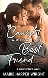Caught with his Best Friend (Wells Creek #4) Book cover for Caught with his Best Friend (Wells Creek #4)
