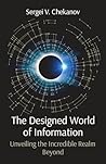 The Designed World of Information by Sergei V Chekanov