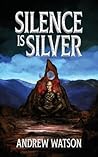 Silence is Silver