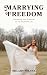 Marrying Freedom by Hilary Frank