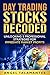 Day Trading Stocks Decoded:...
