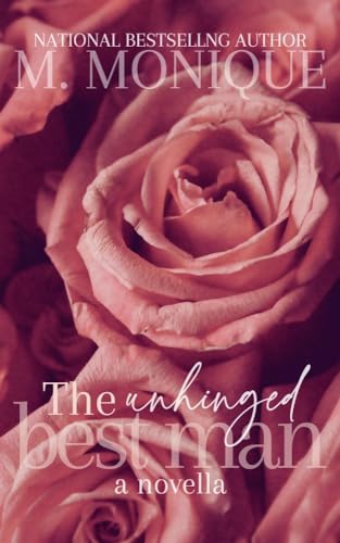 THE UNHINGED BEST MAN : A NOVELLA (Kindle Edition)