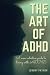 THE ART OF ADHD: A non intu...
