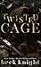 Twisted Cage - Special Edition