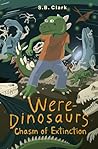 Were-Dinosaurs by S. B. Clark