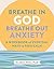 Breathe in God, Breathe Out...
