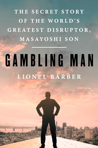 Gambling Man: The Secret Story of the World's Greatest Disruptor, Masayoshi Son (Hardcover)