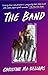 The Band: A Novel