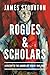 Rogues and Scholars: A Hist...