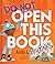 Do Not Open This Book It St...