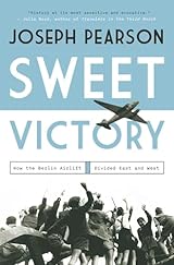 Sweet Victory: How the Berlin Airlift Divided East and West