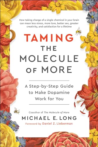 Taming the Molecule of More: A Step-by-Step Guide to Make Dopamine Work for You (Hardcover)