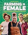 Farming Is Female by Rachel Sarah Farming Is Female by Rachel Sarah