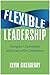 Flexible Leadership by Kevin Eikenberry
