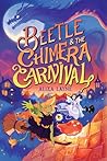 Beetle & the Chimera Carnival by Aliza Layne