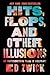 Hits, Flops, and Other Illusions: My Fortysomething Years in Hollywood