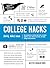 College Hacks: Updated and Expanded: 10th Anniversary Edition (Life Hacks Series)