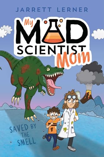 Saved by the Smell (My Mad Scientist Mom)