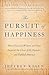 The Pursuit of Happiness: How Classical Writers on Virtue Inspired the Lives of the Founders and Defined America