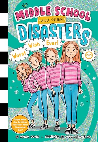Worst Wish Ever! (Middle School and Other Disasters)