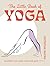 The Little Book of Yoga: Re...