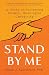 Stand By Me: A Guide to Navigating Modern, Meaningful Caregiving