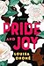 Pride and Joy: A Novel