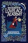 The Secrets of Lovelace Academy by Marie Benedict The Secrets of Lovelace Academy by Marie Benedict