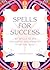 Spells for Success Deck and Guidebook by Lauren Parker
