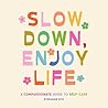 Slow Down, Enjoy ...