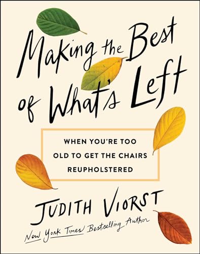 Making the Best of What's Left: When We're Too Old to Get the Chairs Reupholstered (Hardcover)