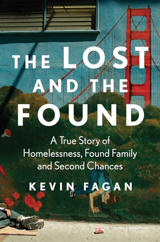 The Lost and the Found: A True Story of Homelessness, Found Family, and Second Chances (Hardcover)